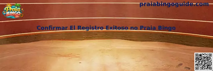 Confirmar El Registro Exitoso no Praia Bingo