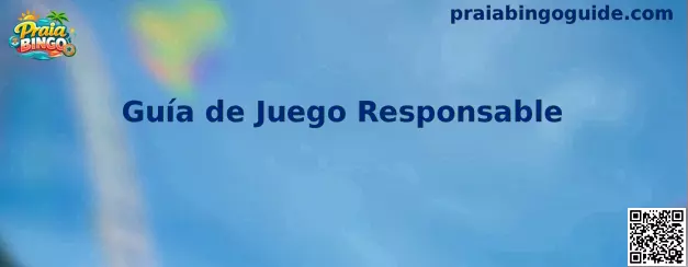 Guía informativa de Praia Bingo sobre juego responsable