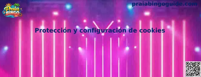 Protección y configuración de cookies en Praia Bingo
