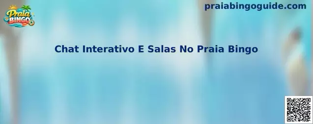 Chat Interativo E Salas No Praia Bingo